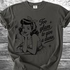 Too Glam To Give A Damn TShirt