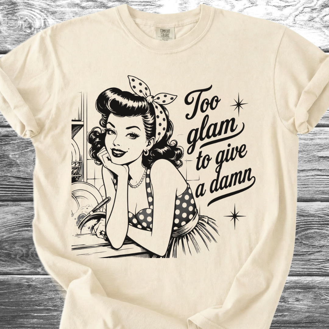 Too Glam To Give A Damn TShirt