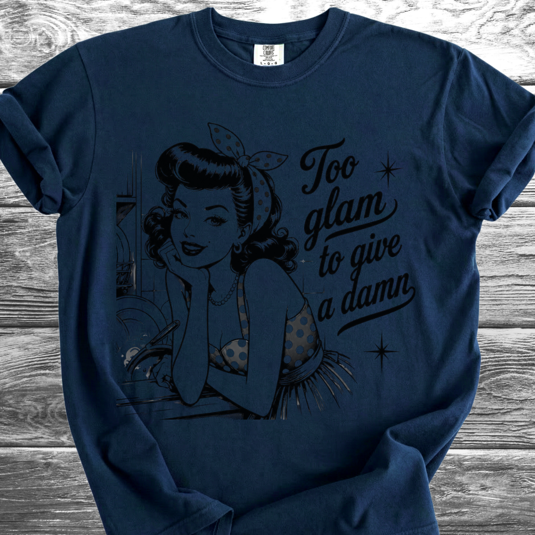 Too Glam To Give A Damn TShirt
