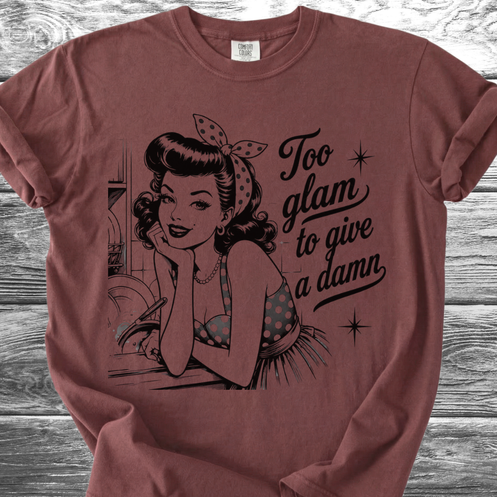 Too Glam To Give A Damn TShirt