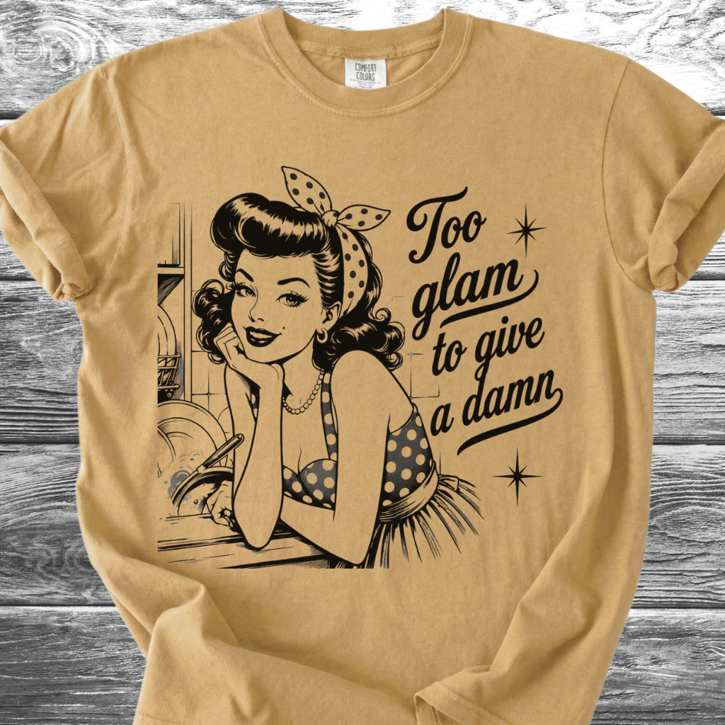 Too Glam To Give A Damn TShirt