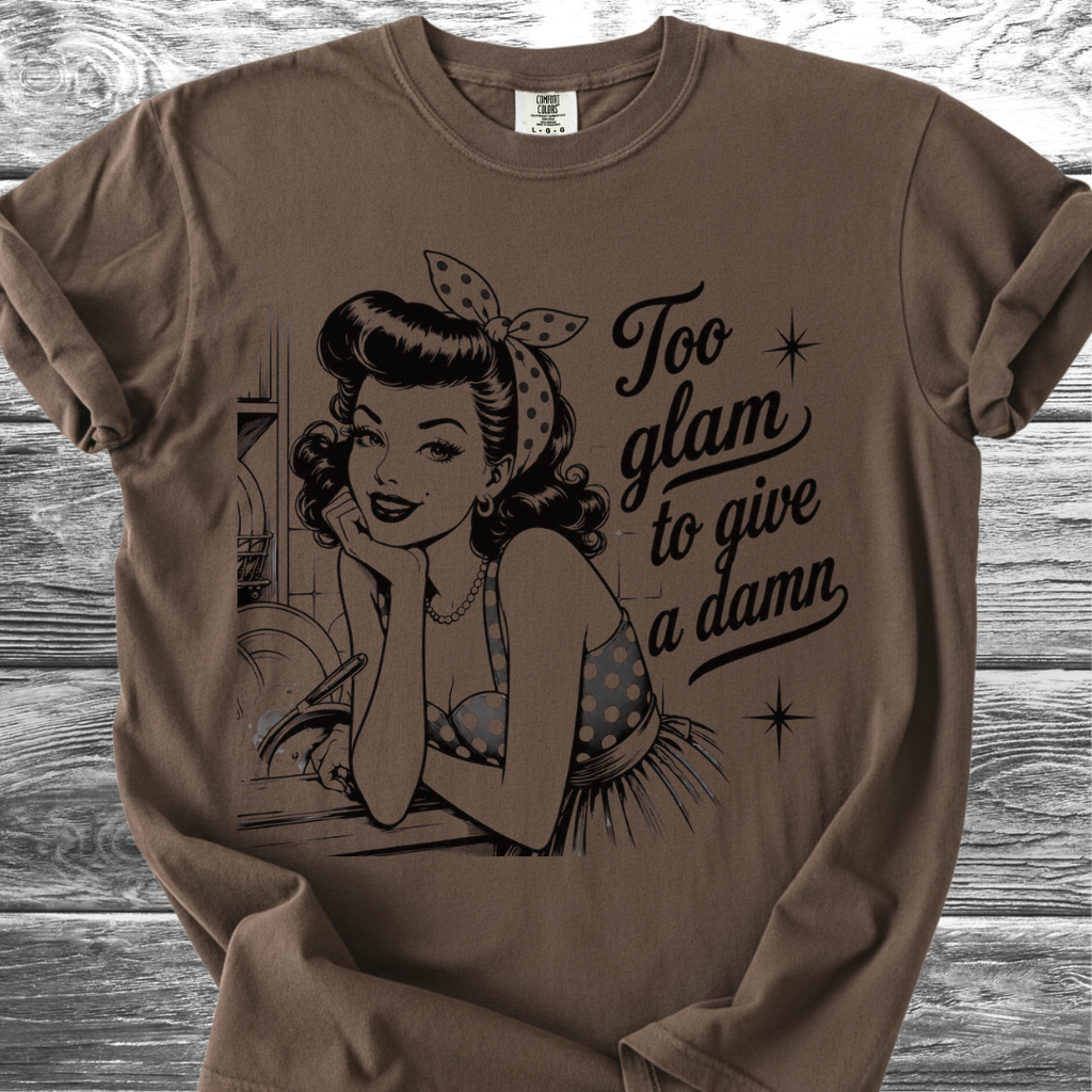 Too Glam To Give A Damn TShirt