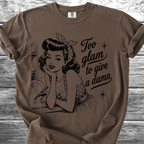 Too Glam To Give A Damn TShirt