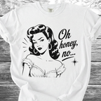 Oh Honey No... TShirt