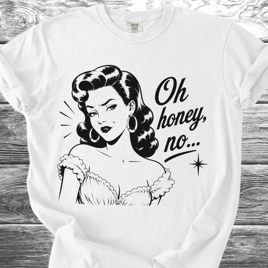 Oh Honey No... TShirt