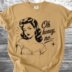 Oh Honey No... TShirt