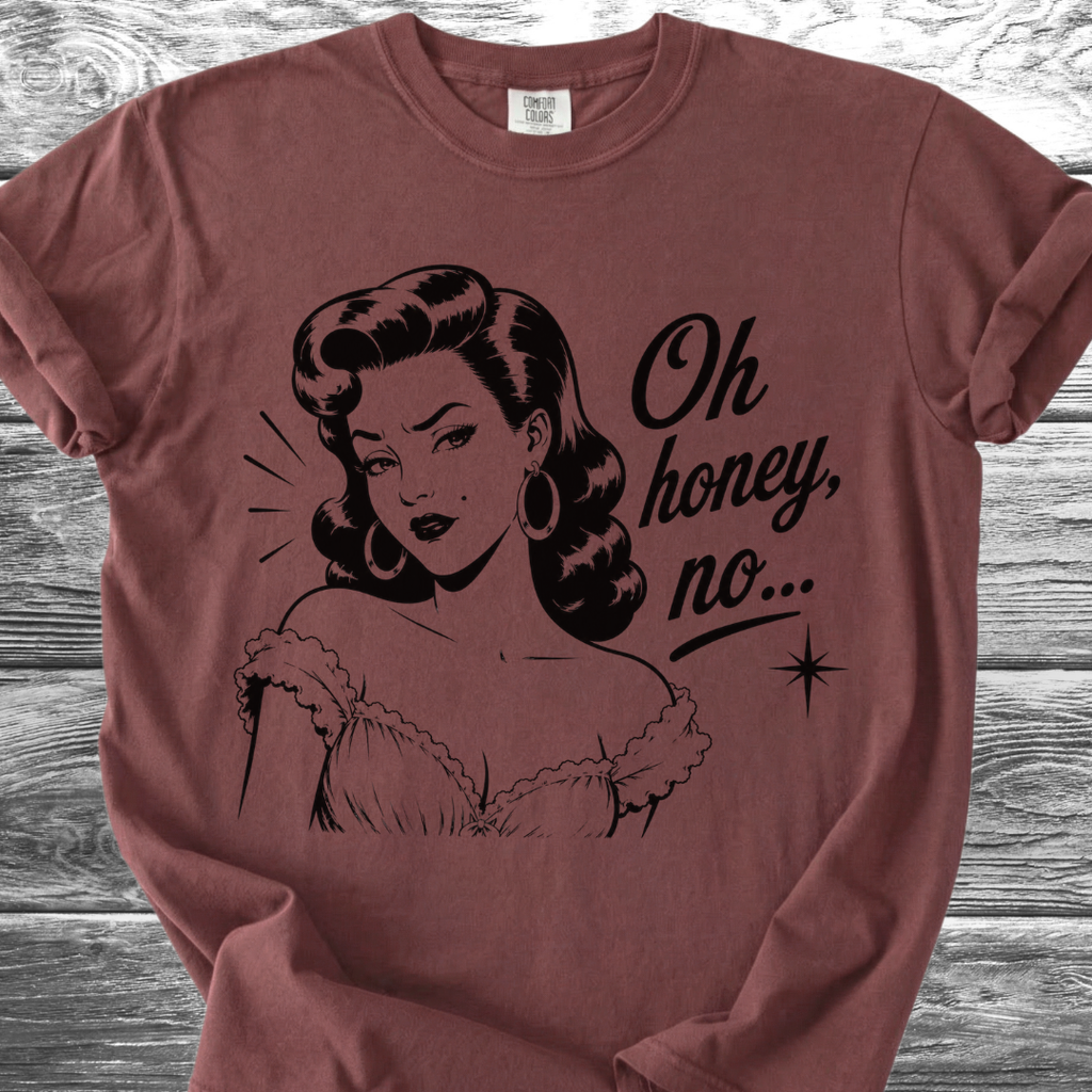 Oh Honey No... TShirt