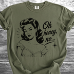 Oh Honey No... TShirt