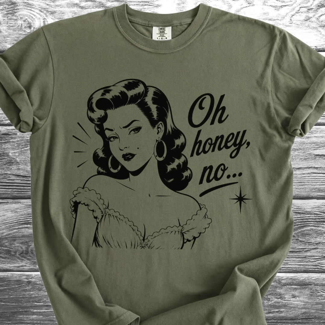 Oh Honey No... TShirt