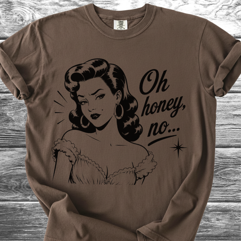 Oh Honey No... TShirt