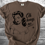 Oh Honey No... TShirt