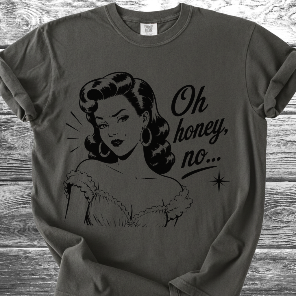 Oh Honey No... TShirt