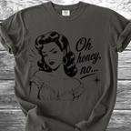 Oh Honey No... TShirt