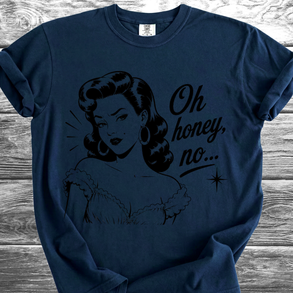 Oh Honey No... TShirt