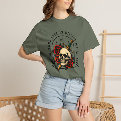 Your Love Is Killing Me TShirt