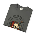 Your Love Is Killing Me TShirt